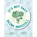 It's Not Easy Being Broccoli