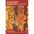 Disposable Domestics: Immigrant Women Workers in the Global Economy