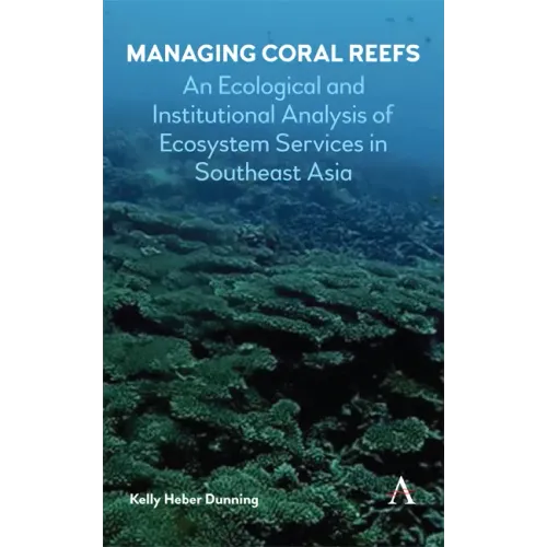 Managing Coral Reefs: An Ecological and Institutional Analysis of Ecosystem Services in Southeast Asia