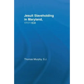 Jesuit Slaveholding in Maryland, 1717-1838
