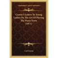 Czerny's Letters To Young Ladies On The Art Of Playing The Piano Forte (1871)