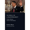 To Hell in a Handbasket: Carter, Obama, and the Arab Spring