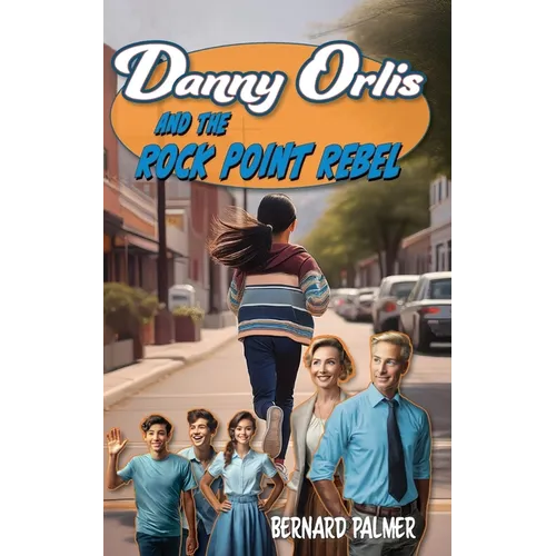 Danny Orlis and the Rock Point Rebel
