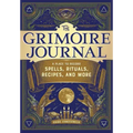 The Grimoire Journal: A Place to Record Spells, Rituals, Recipes, and More