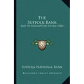 The Suffolk Bank: And Its Redemption System (1881)