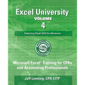 Excel University - Volume 4 - Featuring Excel 2013 for Windows: Microsoft Excel Training for CPAs and Accounting Professionals