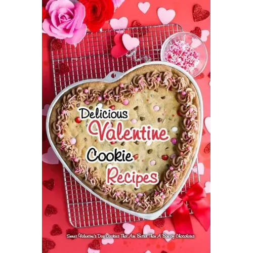 Delicious Valentine Cookie Recipes