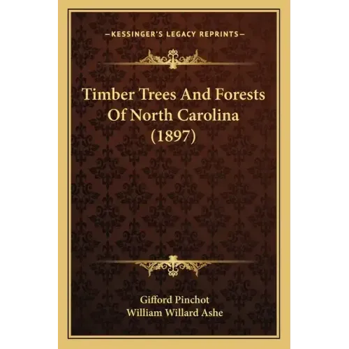 Timber Trees and Forests of North Carolina (1897)