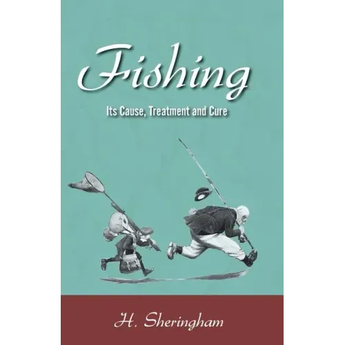 Fishing - Its Cause, Treatment and Cure