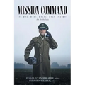 Mission Command: The Who, What, Where, When and Why An Anthology