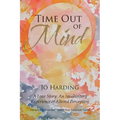 Time Out of Mind: A Love Story: An Involuntary Experience of Altered Perception