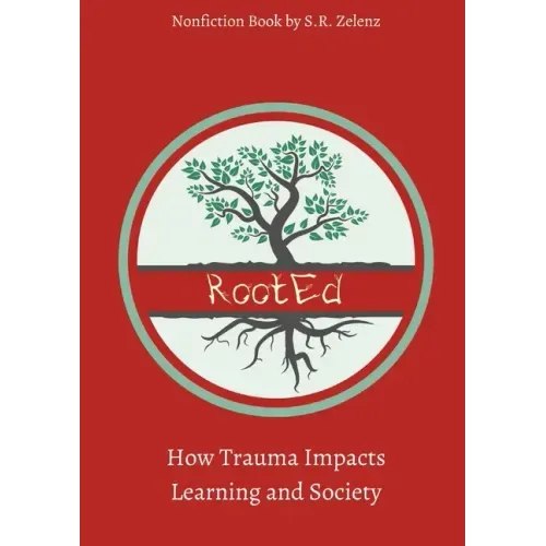 RootEd: How Trauma Impacts Learning and Society