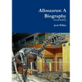 Allosaurus: A Biography