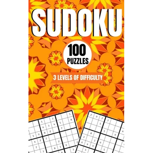 Sudoku 100 Puzzles 3 Levels Of Difficulty: Easy, Medium and Hard 9x9 Brain Sudoku Activity Game Book With Answers For Kids Teens Adults and Seniors