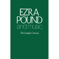 Ezra Pound and Music: The Complete Criticism