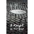 A Knight in the Ville: Beneath the Bricks