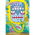 Glork Patrol (Book 3): Glork Patrol and the Magic Robot
