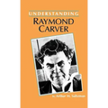 Understanding Raymond Carver