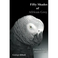 Fifty Shades of African Grey: Pickles The Parrot Dominates Life