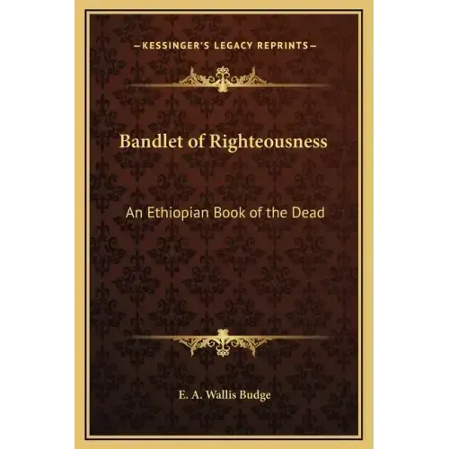 Bandlet of Righteousness: An Ethiopian Book of the Dead