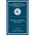 International Kierkegaard Commentary Volume 5: Eighteen Upbuilding Discourses