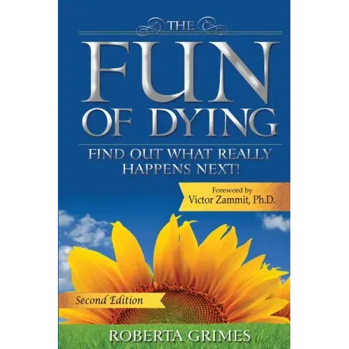 The Fun of Dying: Find Out What Really Happens Next