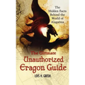 The Ultimate Unauthorized Eragon Guide: The Hidden Facts Behind the World of Alagaesia