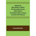 Keeping Up with William In which the Honorable Socrates Potter Talks of the Relative Merits of Sense Common and Preferred