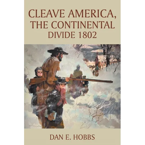 CLEAVE AMERICA, The Continental Divide 1802