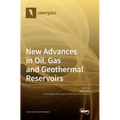 New Advances in Oil, Gas and Geothermal Reservoirs