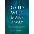 God Will Make a Way: Spiritual Life and Leadership in a Contested Season