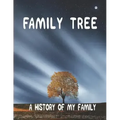 Family Tree: A History of my Family; 8.5 x 11 Family Tree Research Workbook;
