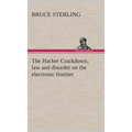 The Hacker Crackdown, law and disorder on the electronic frontier