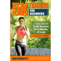 5K Training For Beginners: From Couch To 5K Runner In 8 Weeks Or Less