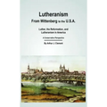 Lutheranism - From Wittenberg to the U.S.A