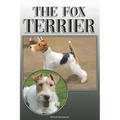 The Fox Terrier: A Complete and Comprehensive Owners Guide To: Buying, Owning, Health, Grooming, Training, Obedience, Understanding and