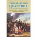 Three Years with Quantrill, Volume 60: A True Story