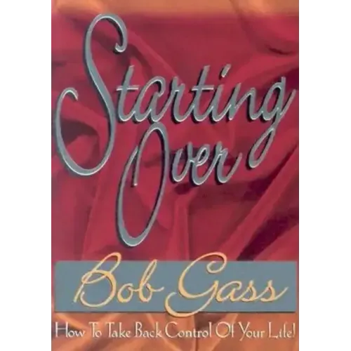 Starting Over: How to Take Back Control of Your Life