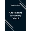Adele Doring at Boarding School