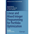 Linear and Mixed Integer Programming for Portfolio Optimization