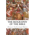 The Biography of the Bible