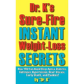 Dr. K's Sure-Fire Instant Weight-Loss Secrets