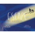 Escape: One Day We Had to Run . . .