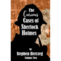 The Curious Cases of Sherlock Holmes - Volume Two