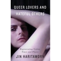 Queer Lovers and Hateful Others: Regenerating Violent Times and Places