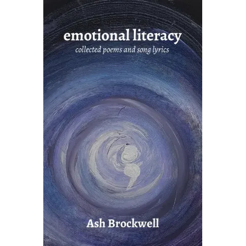 Emotional Literacy: Collected Poems and Song Lyrics
