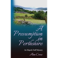 A Presumption in Perthshire: An Elspeth Duff Mystery