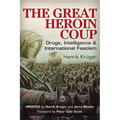 The Great Heroin Coup: Drugs, Intelligence & International Fascism