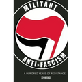 Militant Anti-Fascism: A Hundred Years of Resistance