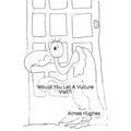 Would You Let A Vulture Visit?!